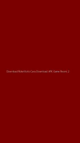 Tampilan Antarmuka Aplikasi Download Rokettoto Cara Download Apk Game Resmi - 2