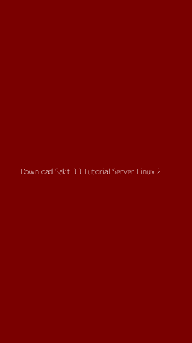 Tampilan Antarmuka Aplikasi Download Sakti33 Tutorial Server Linux - 2