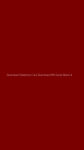 Tampilan Antarmuka Aplikasi Download Selebtoto Cara Download Apk Game Resmi - 4