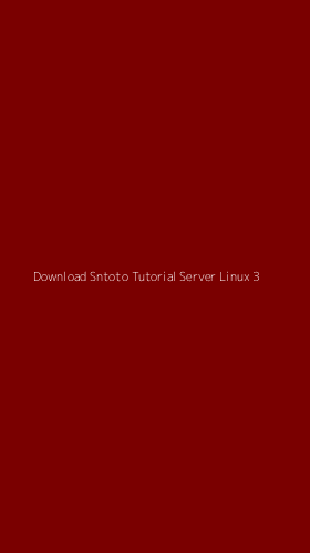 Tampilan Antarmuka Aplikasi Download Sntoto Tutorial Server Linux - 3