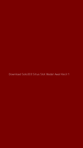 Tampilan Antarmuka Aplikasi Download Solo333 Situs Slot Modal Awal Kecil - 1
