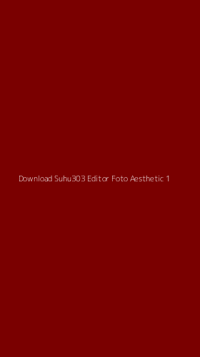 Tampilan Antarmuka Aplikasi Download Suhu303 Editor Foto Aesthetic - 1