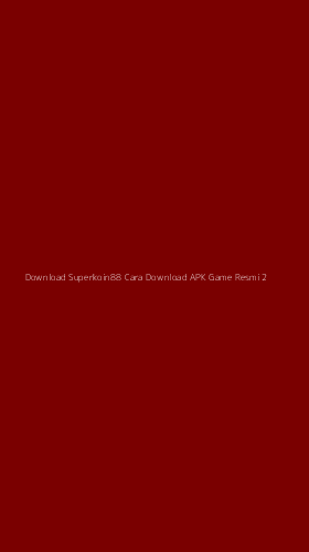 Tampilan Antarmuka Aplikasi Download Superkoin88 Cara Download Apk Game Resmi - 2