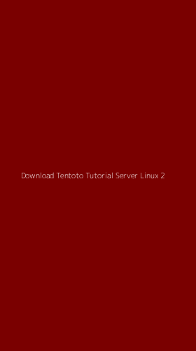 Tampilan Antarmuka Aplikasi Download Tentoto Tutorial Server Linux - 2