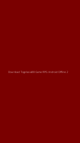 Tampilan Antarmuka Aplikasi Download Togelasia88 Game Rpg Android Offline - 2