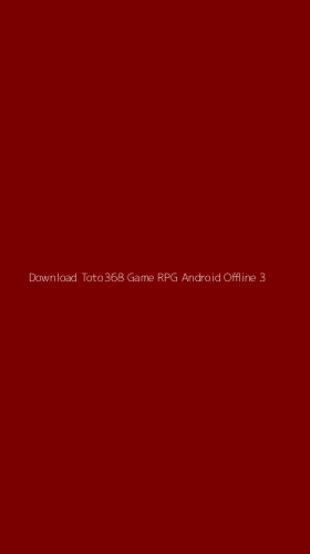 Tampilan Antarmuka Aplikasi Download Toto368 Game Rpg Android Offline - 3