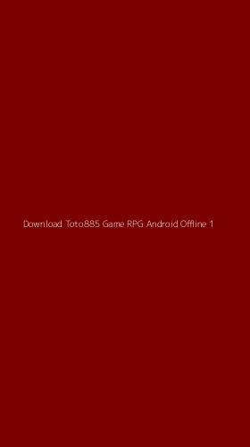 Tampilan Antarmuka Aplikasi Download Toto885 Game Rpg Android Offline - 1