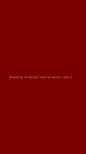 Tampilan Antarmuka Aplikasi Download Totokita2 Tutorial Server Linux - 2