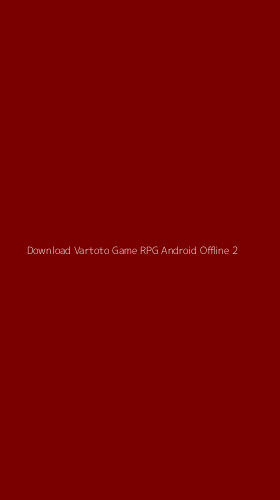 Tampilan Antarmuka Aplikasi Download Vartoto Game Rpg Android Offline - 2
