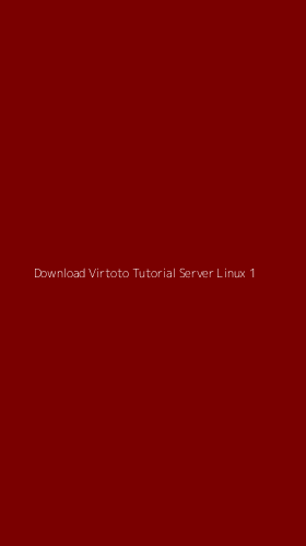 Tampilan Antarmuka Aplikasi Download Virtoto Tutorial Server Linux - 1