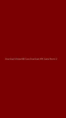 Tampilan Antarmuka Aplikasi Download Vitobet88 Cara Download Apk Game Resmi - 2