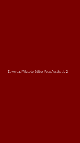 Tampilan Antarmuka Aplikasi Download Wlatoto Editor Foto Aesthetic - 2
