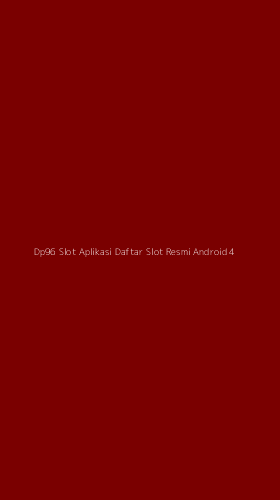 Tampilan Antarmuka Aplikasi Dp96 Slot Aplikasi Daftar Slot Resmi Android - 4