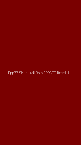 Tampilan Antarmuka Aplikasi Dpp77 Situs Judi Bola Sbobet Resmi - 4