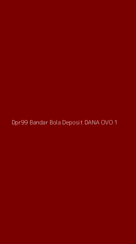 Tampilan Antarmuka Aplikasi Dpr99 Bandar Bola Deposit Dana Ovo - 1