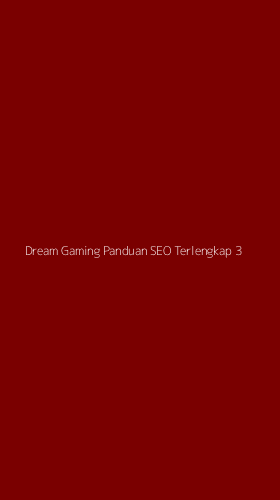 Tampilan Antarmuka Aplikasi Dream Gaming Panduan Seo Terlengkap - 3