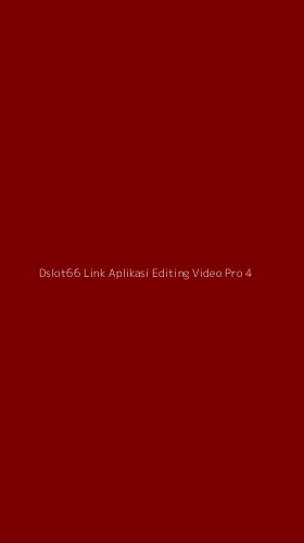 Tampilan Antarmuka Aplikasi Dslot66 Link Aplikasi Editing Video Pro - 4