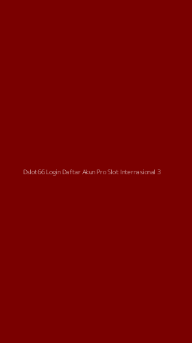 Tampilan Antarmuka Aplikasi Dslot66 Login Daftar Akun Pro Slot Internasional - 3