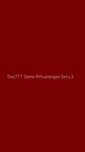 Tampilan Antarmuka Aplikasi Dso777 Game Petualangan Seru - 2