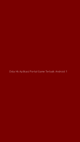 Tampilan Antarmuka Aplikasi Dsta Hk Aplikasi Portal Game Terbaik Android - 1