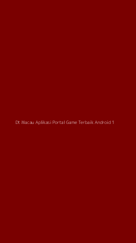 Tampilan Antarmuka Aplikasi Dt Macau Aplikasi Portal Game Terbaik Android - 1