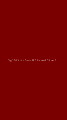 Tampilan Antarmuka Aplikasi Dtg 288 Slot - Game RPG Android Offline - 3