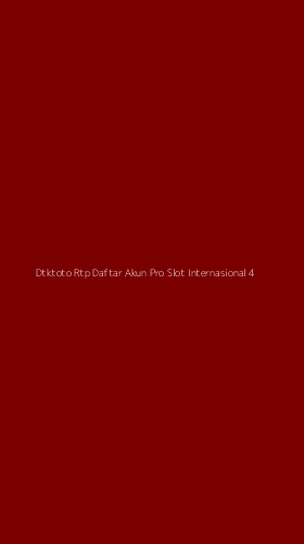 Tampilan Antarmuka Aplikasi Dtktoto Rtp Daftar Akun Pro Slot Internasional - 4