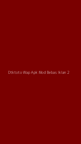 Tampilan Antarmuka Aplikasi Dtktoto Wap Apk Mod Bebas Iklan - 2