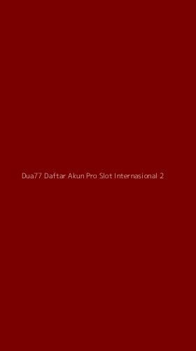 Tampilan Antarmuka Aplikasi Dua77 Daftar Akun Pro Slot Internasional - 2