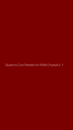 Tampilan Antarmuka Aplikasi Duatoto Com Pembersih Ram Otomatis - 1
