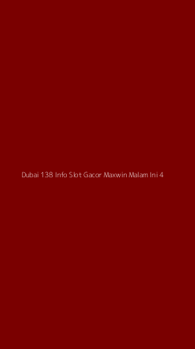 Tampilan Antarmuka Aplikasi Dubai 138 Info Slot Gacor Maxwin Malam Ini - 4