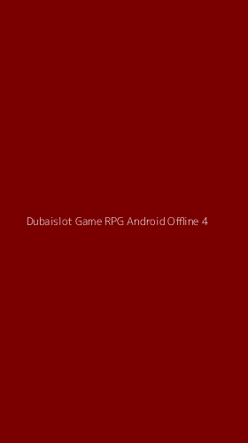 Tampilan Antarmuka Aplikasi Dubaislot Game Rpg Android Offline - 4