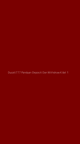 Tampilan Antarmuka Aplikasi Ducati777 Panduan Deposit Dan Withdraw Kilat - 1