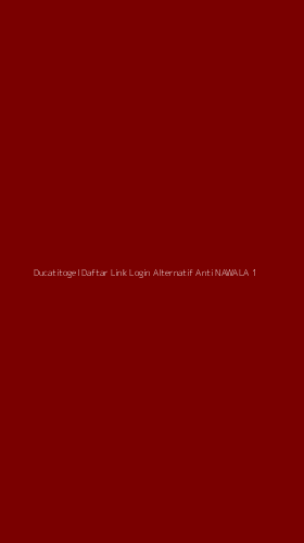 Tampilan Antarmuka Aplikasi Ducatitogel Daftar Link Login Alternatif Anti Nawala - 1