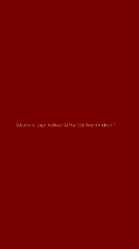 Tampilan Antarmuka Aplikasi Dukuntoto Login Aplikasi Daftar Slot Resmi Android - 1