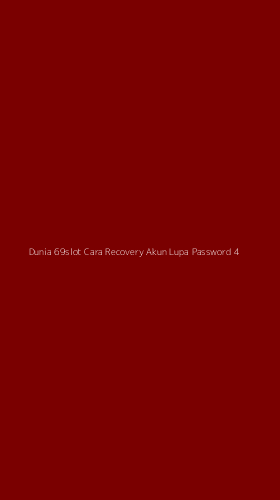 Tampilan Antarmuka Aplikasi Dunia 69slot Cara Recovery Akun Lupa Password - 4
