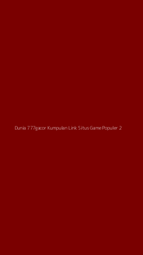 Tampilan Antarmuka Aplikasi Dunia 777gacor Kumpulan Link Situs Game Populer - 2