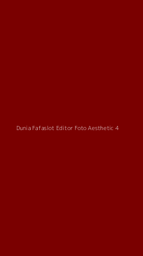 Tampilan Antarmuka Aplikasi Dunia Fafaslot Editor Foto Aesthetic - 4
