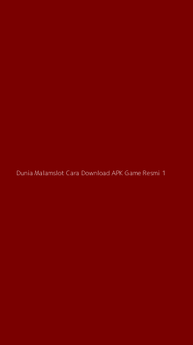 Tampilan Antarmuka Aplikasi Dunia Malamslot Cara Download Apk Game Resmi - 1