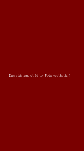 Tampilan Antarmuka Aplikasi Dunia Malamslot Editor Foto Aesthetic - 4
