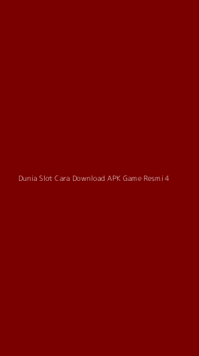 Tampilan Antarmuka Aplikasi Dunia Slot Cara Download Apk Game Resmi - 4