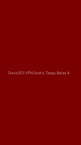 Tampilan Antarmuka Aplikasi Dunia303 Vpn Gratis Tanpa Batas - 4