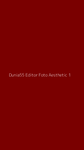 Tampilan Antarmuka Aplikasi Dunia55 Editor Foto Aesthetic - 1