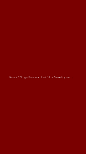 Tampilan Antarmuka Aplikasi Dunia777 Login Kumpulan Link Situs Game Populer - 3