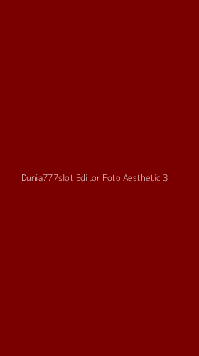 Tampilan Antarmuka Aplikasi Dunia777slot Editor Foto Aesthetic - 3