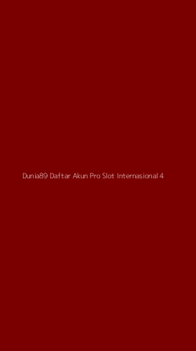 Tampilan Antarmuka Aplikasi Dunia89 Daftar Akun Pro Slot Internasional - 4