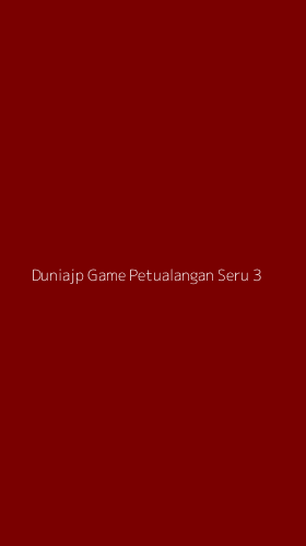 Tampilan Antarmuka Aplikasi Duniajp Game Petualangan Seru - 3