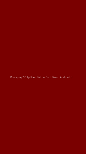 Tampilan Antarmuka Aplikasi Duniaplay77 Aplikasi Daftar Slot Resmi Android - 3