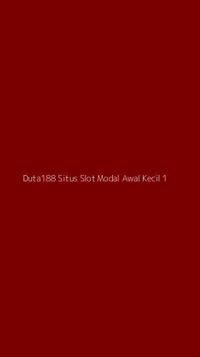 Tampilan Antarmuka Aplikasi Duta188 Situs Slot Modal Awal Kecil - 1