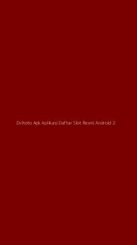 Tampilan Antarmuka Aplikasi Dvltoto Apk Aplikasi Daftar Slot Resmi Android - 2